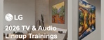 LG 2026 TV & Audio Lineup Trainings